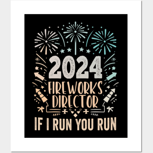 Fireworks director 2024  If I run you run  new years eve nye 2024 Posters and Art